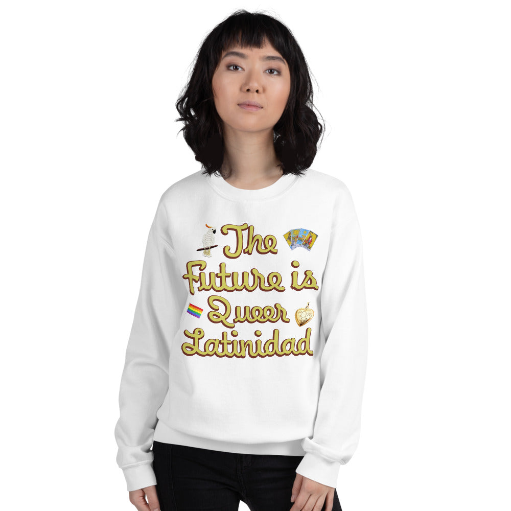 "The Future is Queer Latinidad" Sweatshirt