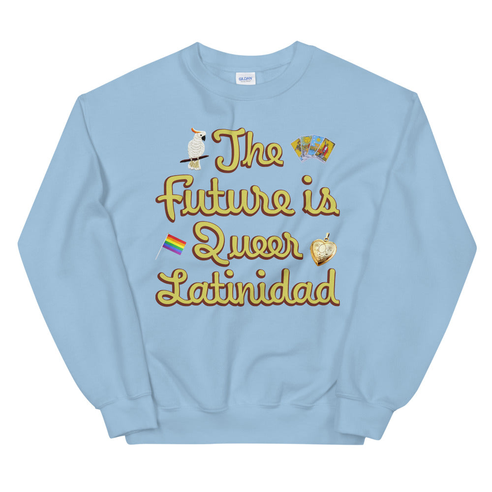 "The Future is Queer Latinidad" Sweatshirt