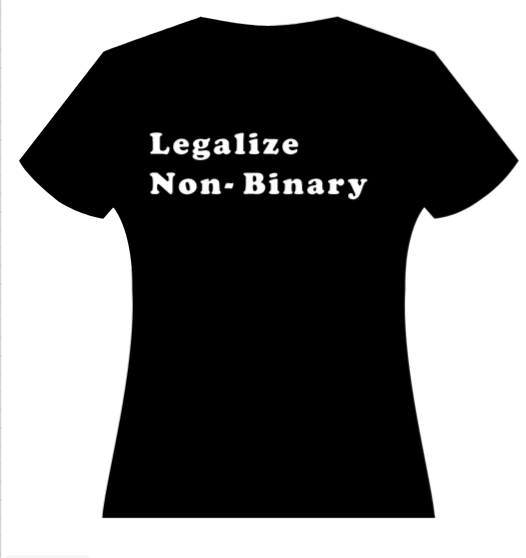Legalize Non-Binary Shirt - Charrs Crafts