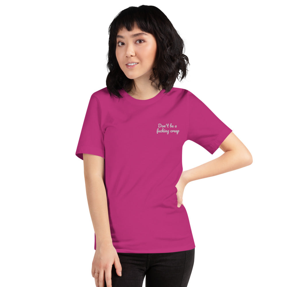 "Don't be a fucking creep" Shirt - embroidered - Charrs Crafts