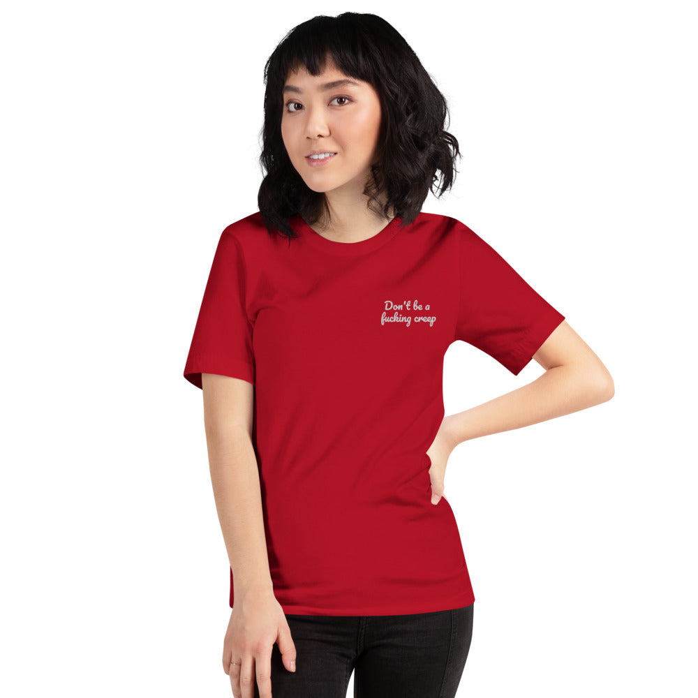 "Don't be a fucking creep" Shirt - embroidered - Charrs Crafts
