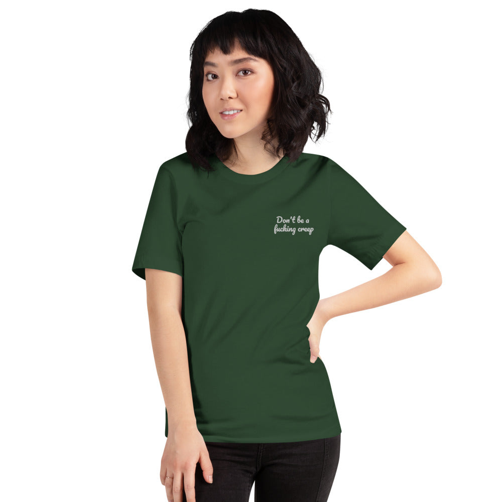 "Don't be a fucking creep" Shirt - embroidered - Charrs Crafts