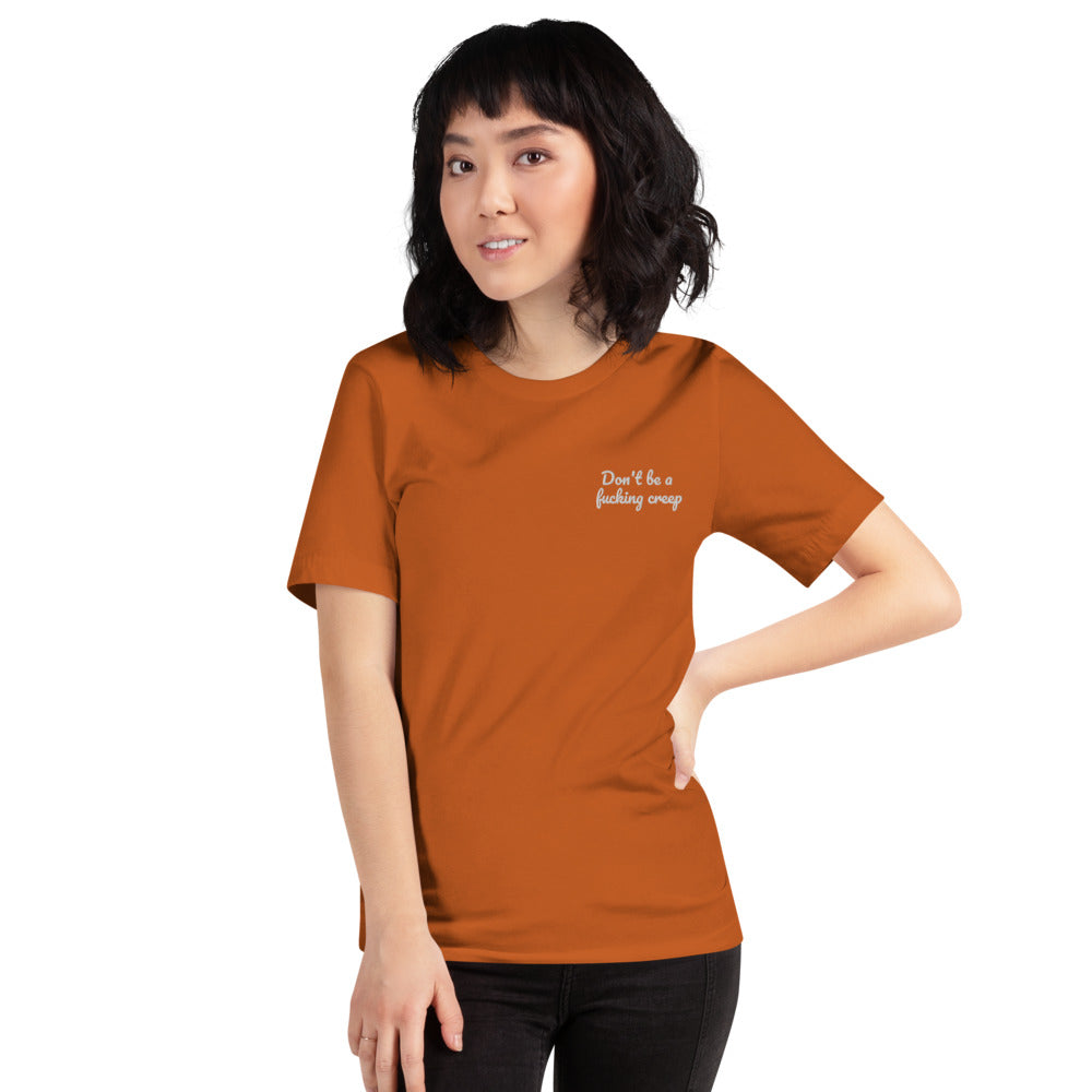 "Don't be a fucking creep" Shirt - embroidered - Charrs Crafts